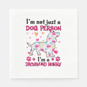 I'm not just a dog person - Dachshund mummy Napkin