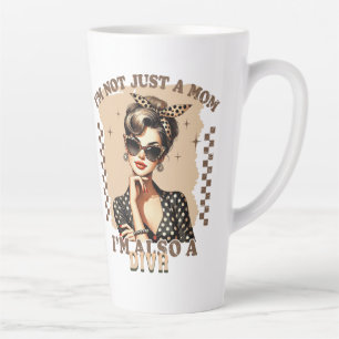 I'm not Just a Mom I'm a Diva Mother's Day Latte Mug