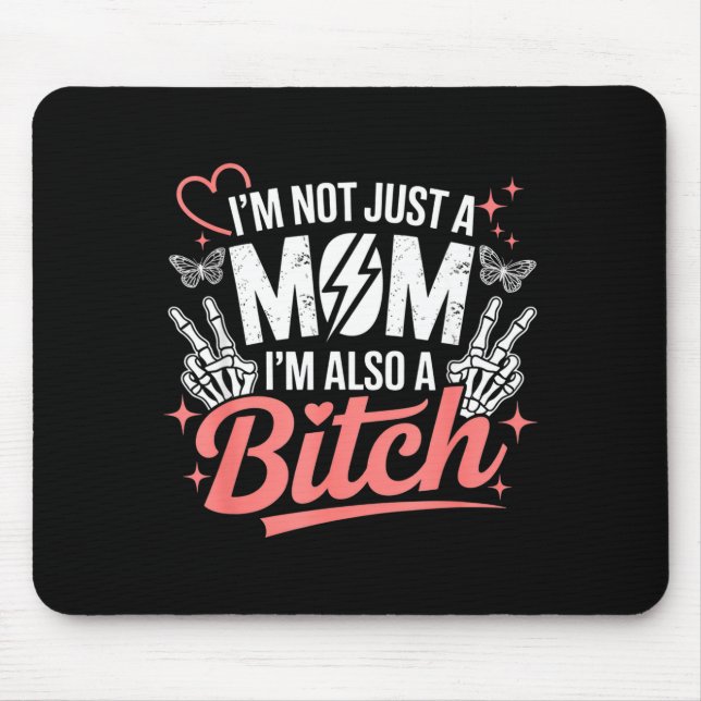 I'm not just a mom i'm also a funny mother's day  mouse pad (Front)