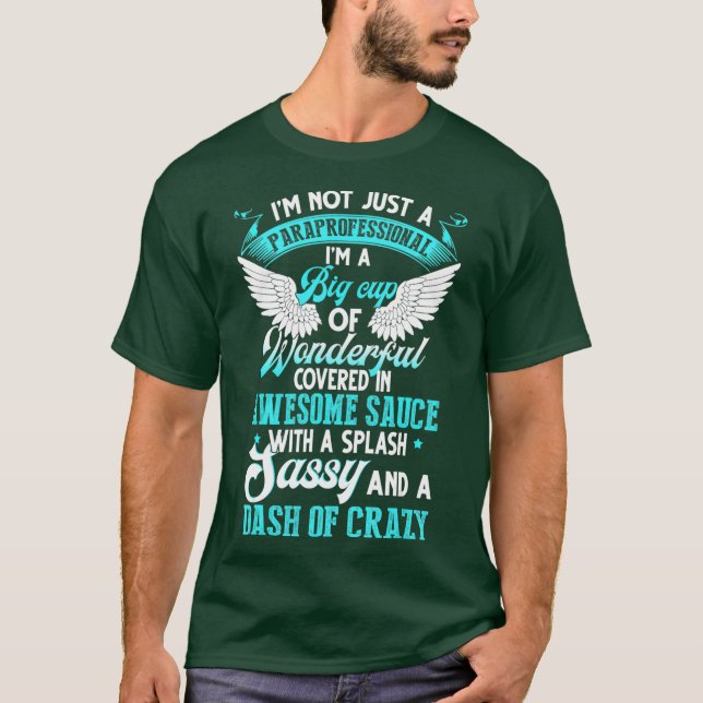 Im Not Just A Paraprofessional T-Shirt (Front)