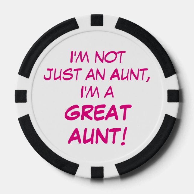 I'm Not Just An Aunt I'm A GREAT AUNT Poker Chips (Front)