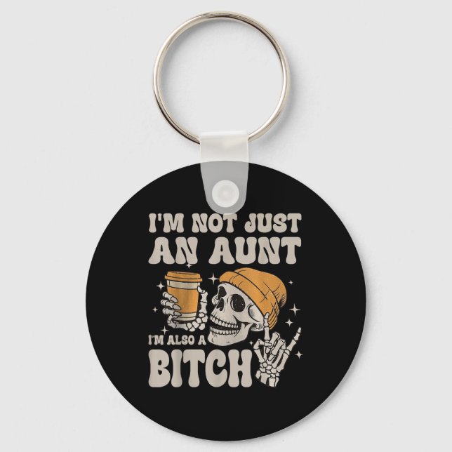 Im Not Just An Aunt Im Also A Funny Skeleton Aunti Key Ring (Front)