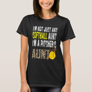 I'm Not Just Any Softball Aunt I'm A Pitcher's Aun T-Shirt