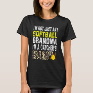 I'm Not Just Any Softball Grandma I'm A Catcher's T-Shirt