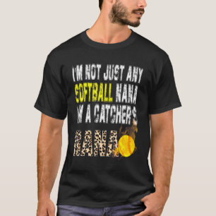 I'm Not Just Any Softball Nana I'm A Catcher's Nan T-Shirt