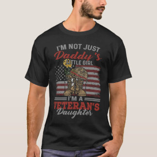 I'm Not Just Daddy Little Girl I'm A Veteran's Dau T-Shirt
