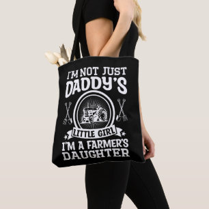 I'm Not Just Daddy's Little Girl Farming Daughter Tote Bag