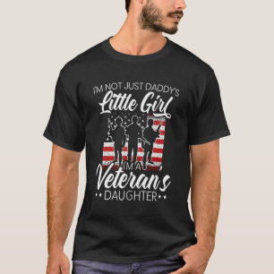 I'M Not Just Daddy'S Little Girl I'M A Veteran'S D T-Shirt