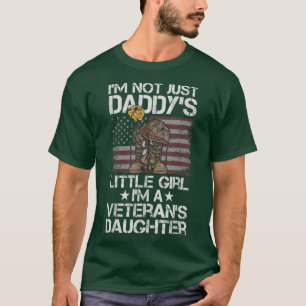 I'm Not Just Daddy's Little Girl I'm A Veteran's D T-Shirt