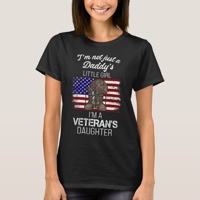 I'm Not Just Daddy's Little Girl Veterans Daughter T-Shirt (Front)