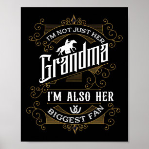Im Not Just Her Grandma Im Also Her Biggest Fan Ho Poster