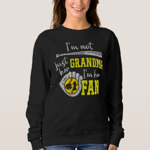 Im Not Just Her Grandma Im Her 1 Fan Proud Softbal Sweatshirt