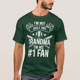 I'm Not Just His Grandma I'm His 1 Fan Baseball Gr T-Shirt