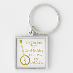 I'm Not Just Smart and Goodlooking Banjo Key Ring