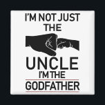 I'm Not Just The Uncle I'm The Godfather Promoted  Magnet<br><div class="desc">I'm Not Just The Uncle I'm The Godfather
Promoted To Godfather,  Godfather Proposal,  Godfather Gift,  Uncle tee,  Best Uncle Ever,  Brother To Uncle,  Fathers Day Gift, New Uncle,  Proud Uncle,  Crazy uncle tee,  Funny men,  Funny Family Gift</div>