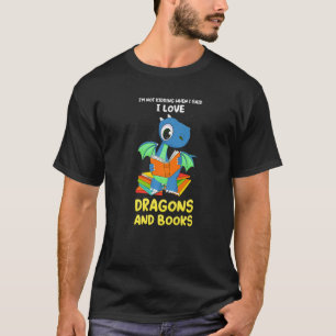 I'm not kidding when I said dragons and books drag T-Shirt