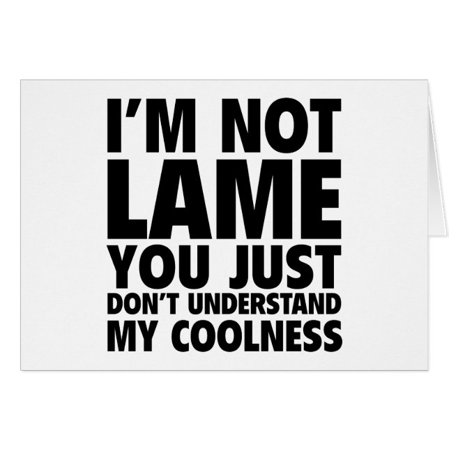 I'm Not Lame (Front Horizontal)