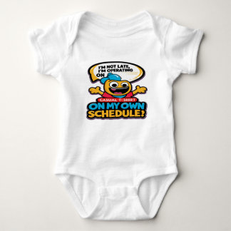 I'm not late, I'm operating on my own schedule Baby Bodysuit