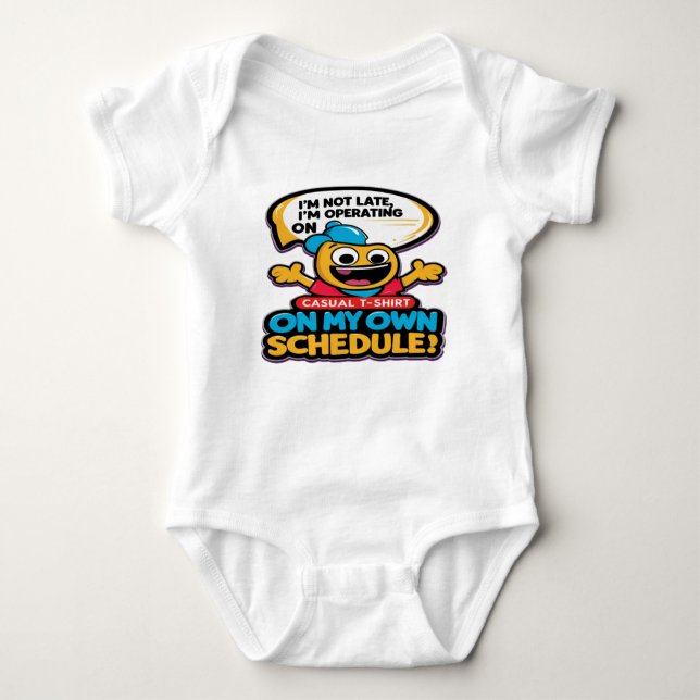 I'm not late, I'm operating on my own schedule Baby Bodysuit (Front)