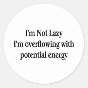 I'm Not Lazy Classic Round Sticker
