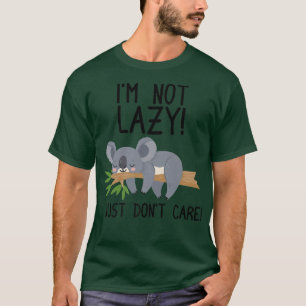 I'm not lazy! - Cute Koala Bear Koala Lover Lazine T-Shirt