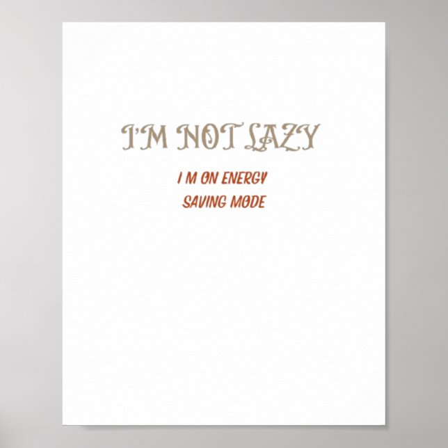 I'm Not Lazy – Energy Saving Mode Quote Wall Art (Front)