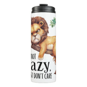 I'M NOT LAZY I JUST DON'T CARE LION IN A TREE THERMAL TUMBLER