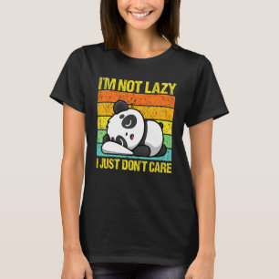 I'm Not Lazy I Just Don't Care  Panda Bear  Animal T-Shirt