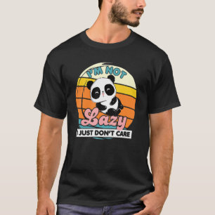 I'm Not Lazy I Just Don't Care Panda Bear Animal T-Shirt