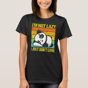 I'm Not Lazy I Just Don't Care Panda Bear Animal   T-Shirt