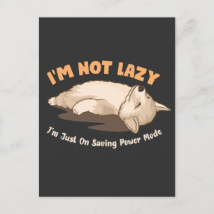 I'm Not Lazy I Just On Saving Power Mode Postcard