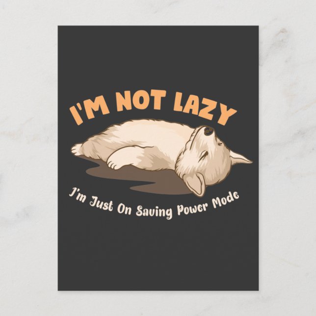 I'm Not Lazy I Just On Saving Power Mode Postcard (Front)