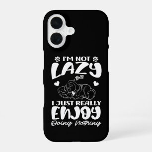 I'm Not Lazy I Just Really Enjoy Doing Nothing iPhone 16 Case