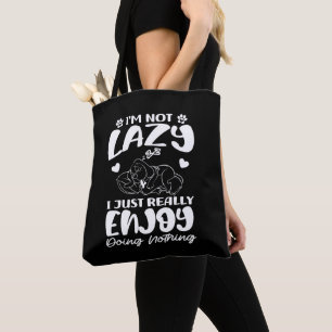 I'm Not Lazy I Just Really Enjoy Doing Nothing Tote Bag