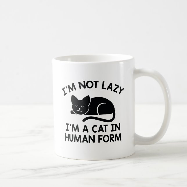I'm Not Lazy I'm A Cat In Human Form Coffee Mug (Right)