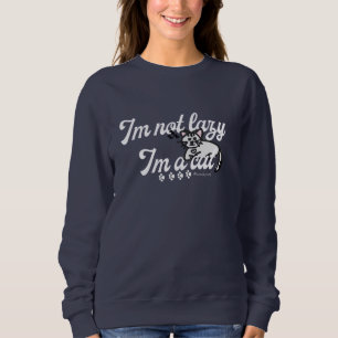 Im Not Lazy Im A Cat  Sweatshirt