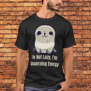 I'm Not Lazy, I'm Conserving Energy T-Shirt