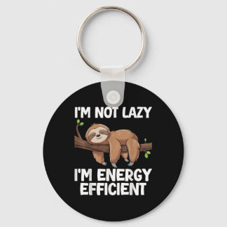 Im Not Lazy Im Energy Efficient Sloth  Key Ring