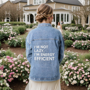 I'M NOT LAZY I'M ENERGY EFFICIENT TYPOGRAPHY DENIM JACKET