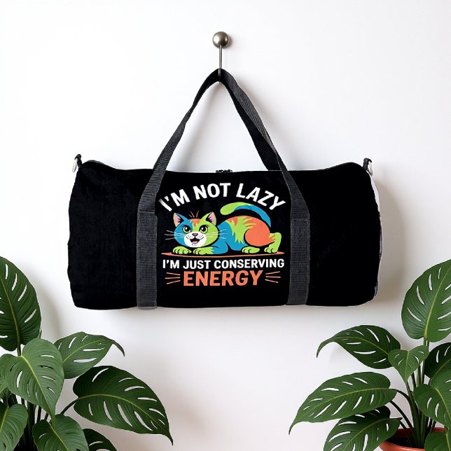 I'M NOT LAZY, I'M JUST CONSERVING ENERGY DUFFLE BAG (Creator Uploaded)