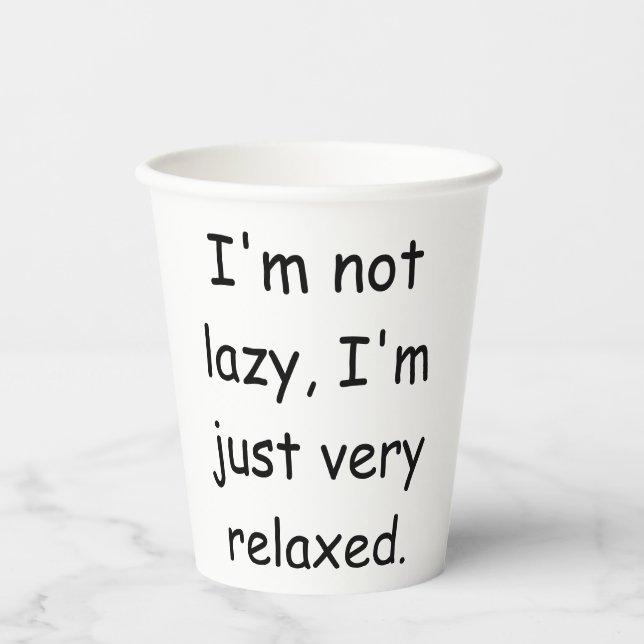 I'm not lazy, I'm just very relaxed Paper Cups (Front)