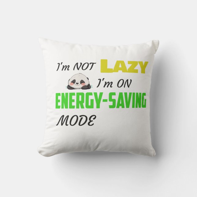 i'm not lazy i'm on energy saving mode cushion (Front)