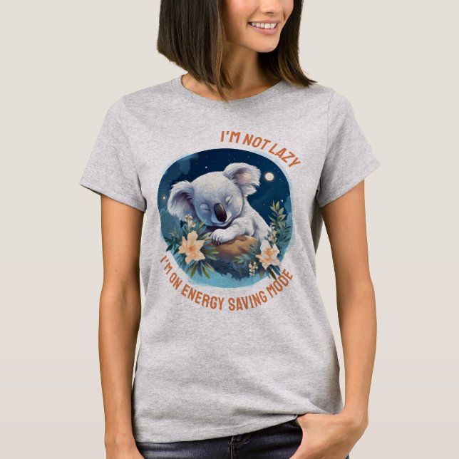 I'm Not Lazy, I'm on Energy Saving Mode T-Shirt (Front)