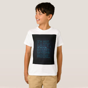 I'm not lazy, I'm on energy-saving mode. T-Shirt