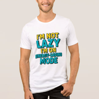I'M NOT LAZY I'M ON ENERGY-SAVING MODE Tri-Blend SHIRT