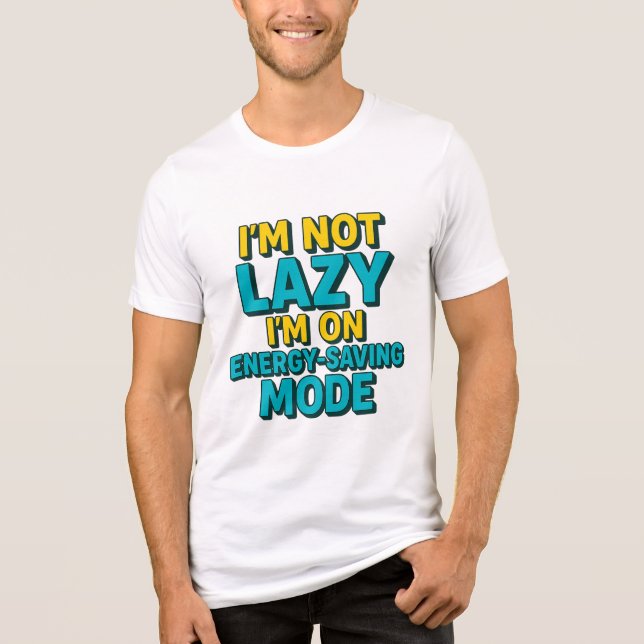 I'M NOT LAZY I'M ON ENERGY-SAVING MODE Tri-Blend SHIRT (Front)