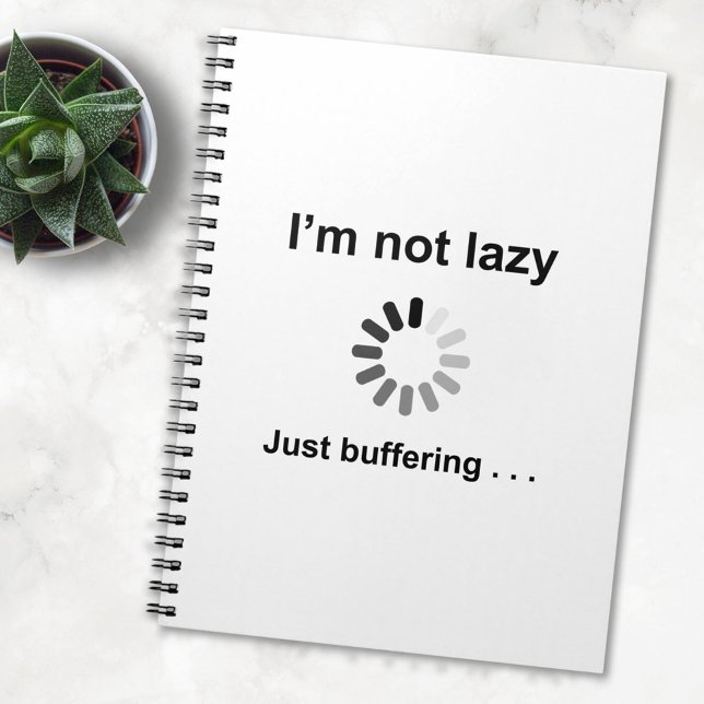 I'm Not Lazy - Just Buffering Notebook (Creator Uploaded)