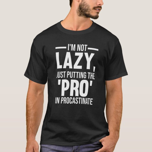 I'm not lazy, just putting sloth lazy Premium T-Shirt (Front)
