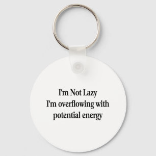 I'm Not Lazy Key Ring