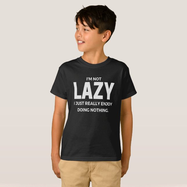 I'm not lazy Kids T-shirt (Front Full)